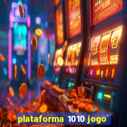 plataforma 1010 jogo